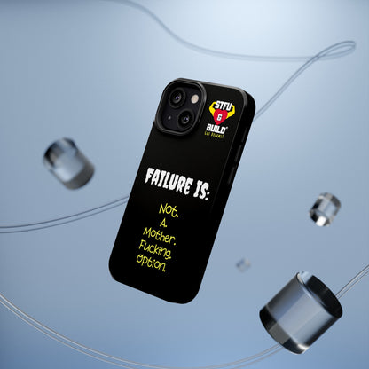 STFU & BUILD® iPhone & Samsung Impact-Resistant Cell Phone Cases - "Failure Is Not A Mother Fucking Option" (Various Sizes)