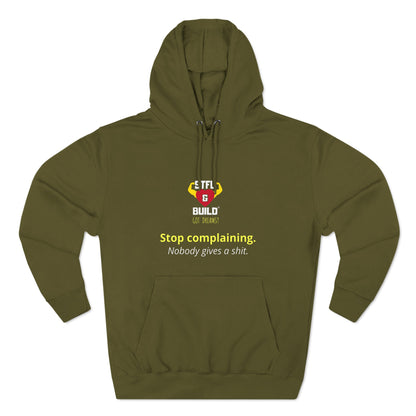 STFU & BUILD® - Stop Complaining - Unisex Premium Pullover Hoodie