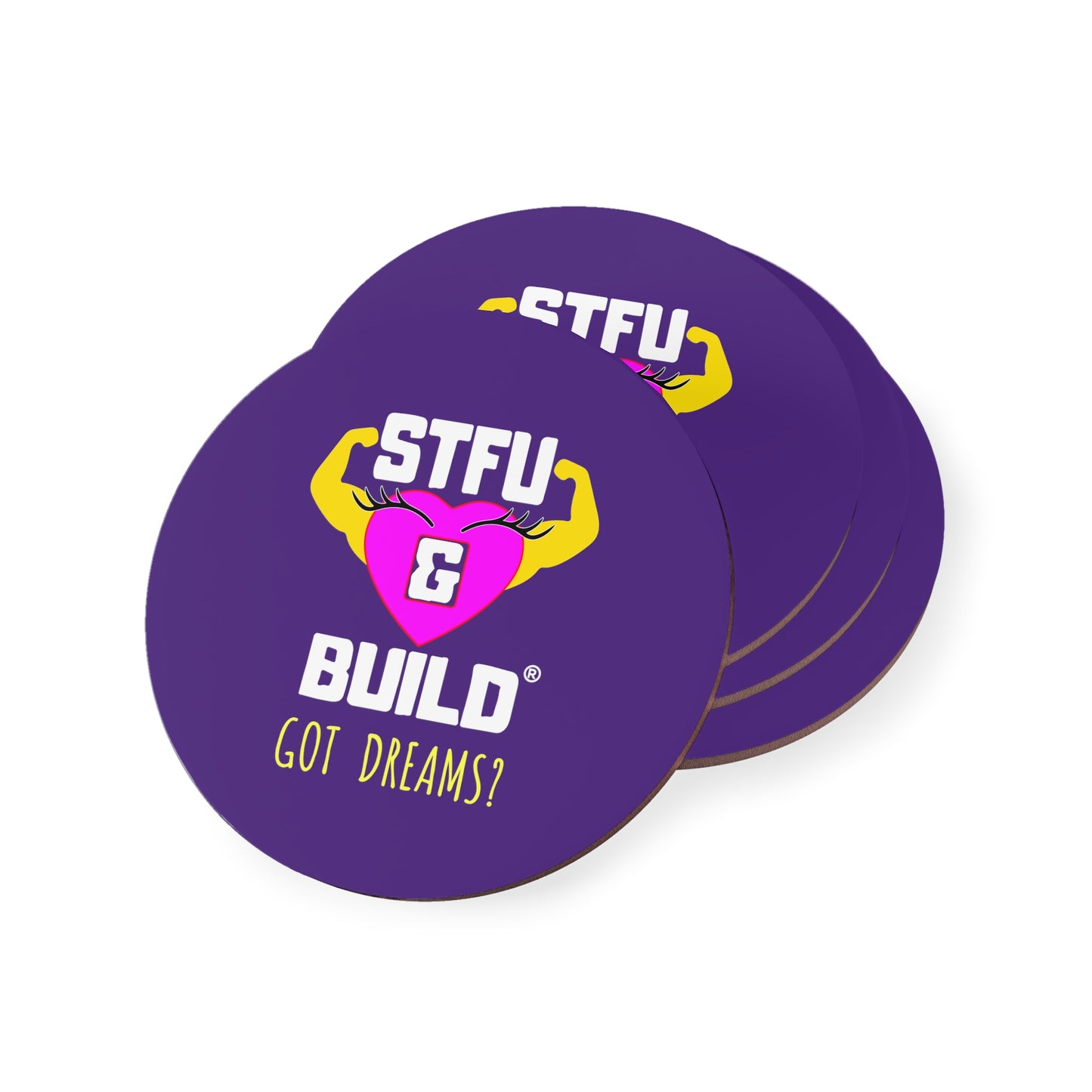 STFU & BUILD® | Women’s Empowerment — “Got Dreams?” — Coasters