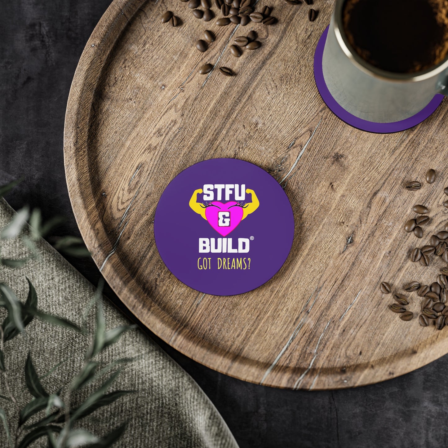 STFU & BUILD® | Women’s Empowerment — “Got Dreams?” — Coasters