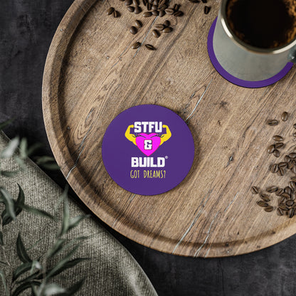 STFU & BUILD® | Women’s Empowerment — “Got Dreams?” — Coasters
