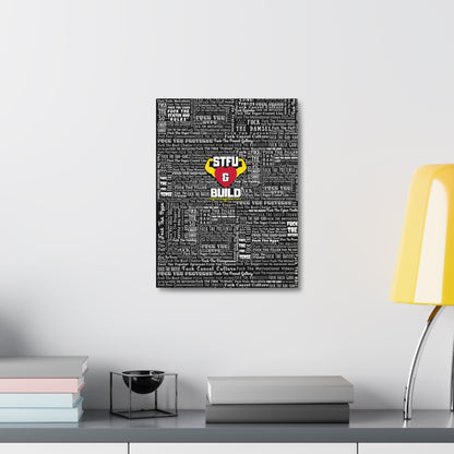 STFU & BUILD® - Word Art Wrap - Black Background - Satin Canvas, Stretched
