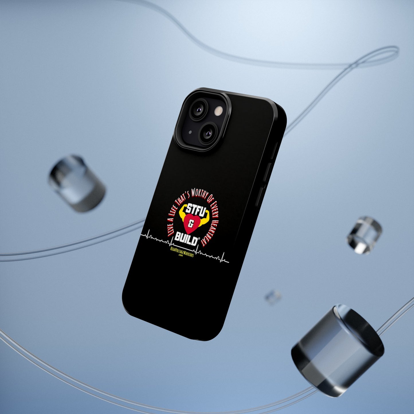 STFU & BUILD® iPhone & Samsung Impact-Resistant Cell Phone Cases - "Live A Life That's Worthy Of Every Heartbeat" (Various Sizes)