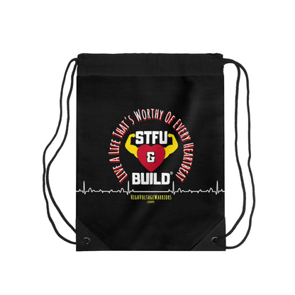 STFU & BUILD® - Live A Life That's Worthy - Drawstring Bag