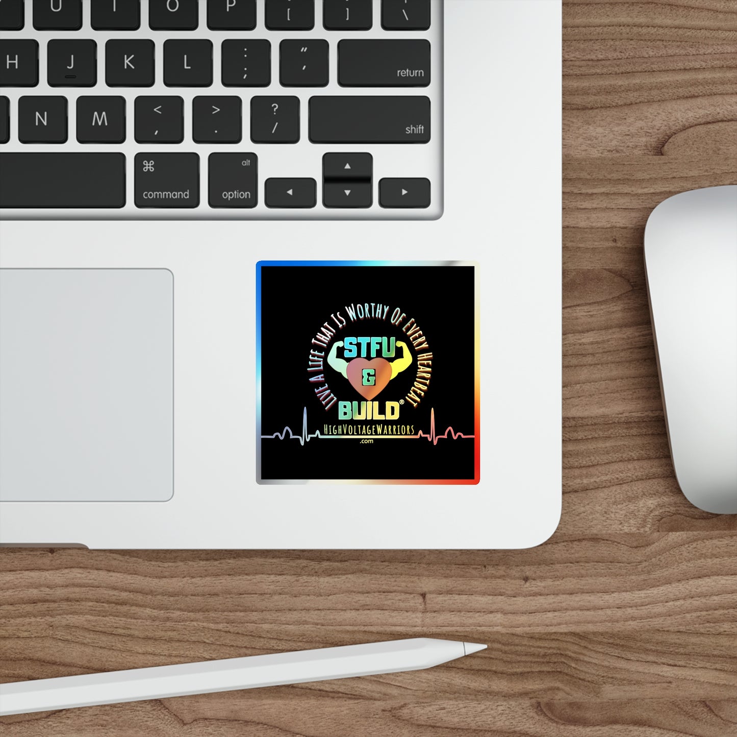 STFU & BUILD® - Live A Life That's Worthy Of Every Heartbeat - Holographic Die-cut Stickers