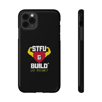 STFU & BUILD® iPhone & Samsung Impact-Resistant Cell Phone Cases - Classic Logo - Got Dreams? (Various Sizes/Glossy or Matte)