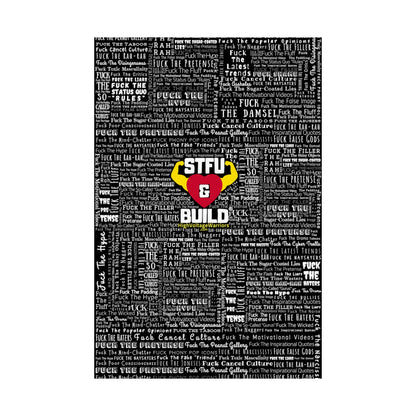 STFU & BUILD - Word Art Wrap - Black Background - Premium Matte Vertical Posters