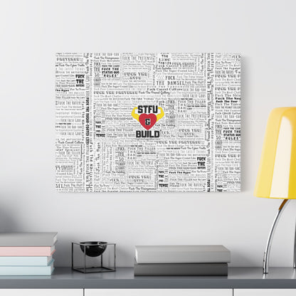 STFU & BUILD® | “Word Art Wrap” — Satin Canvas (White, Stretched)