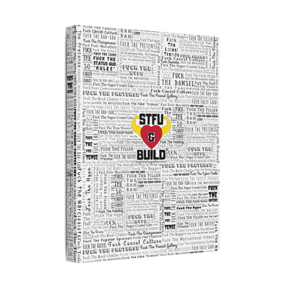 STFU & BUILD® | “Word Art Wrap” — Satin Canvas (White, Stretched)