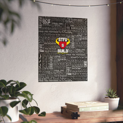 STFU & BUILD - Word Art Wrap - Black Background - Premium Matte Vertical Posters