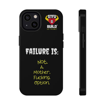 STFU & BUILD® iPhone & Samsung Impact-Resistant Cell Phone Cases - "Failure Is Not A Mother Fucking Option" (Various Sizes)