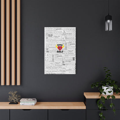 STFU & BUILD® | “Word Art Wrap” — Satin Canvas (White, Stretched)