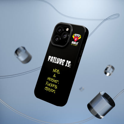 STFU & BUILD® iPhone & Samsung Impact-Resistant Cell Phone Cases - "Failure Is Not A Mother Fucking Option" (Various Sizes)