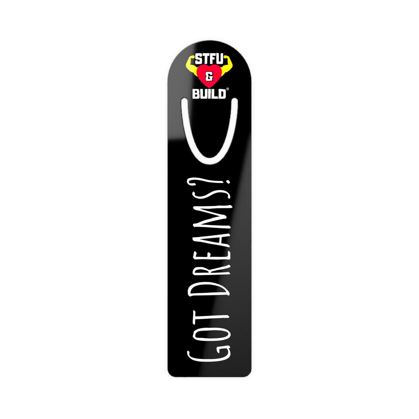 STFU & BUILD® - Classic Logo - Got Dreams? - Black Background - Bookmark