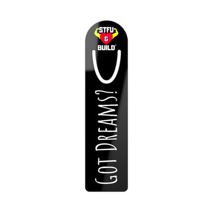 STFU & BUILD® - Classic Logo - Got Dreams? - Black Background - Bookmark