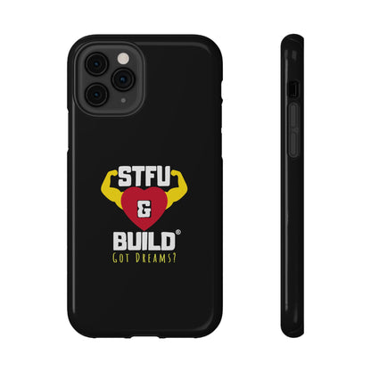 STFU & BUILD® iPhone & Samsung Impact-Resistant Cell Phone Cases - Classic Logo - Got Dreams? (Various Sizes/Glossy or Matte)