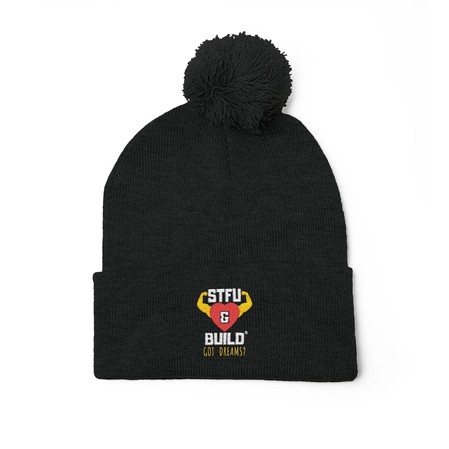 Got Dreams? STFU & BUILD® Stylish Pom-Pom Knit Cap | Embroidered Beanie for Dreamers