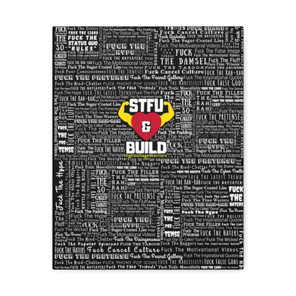 STFU & BUILD® - Word Art Wrap - Black Background - Satin Canvas, Stretched