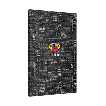 STFU & BUILD® | “Word Art Wrap” — Satin Canvas (Black, Stretched)