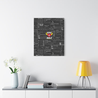 STFU & BUILD® | “Word Art Wrap” — Satin Canvas (Black, Stretched)