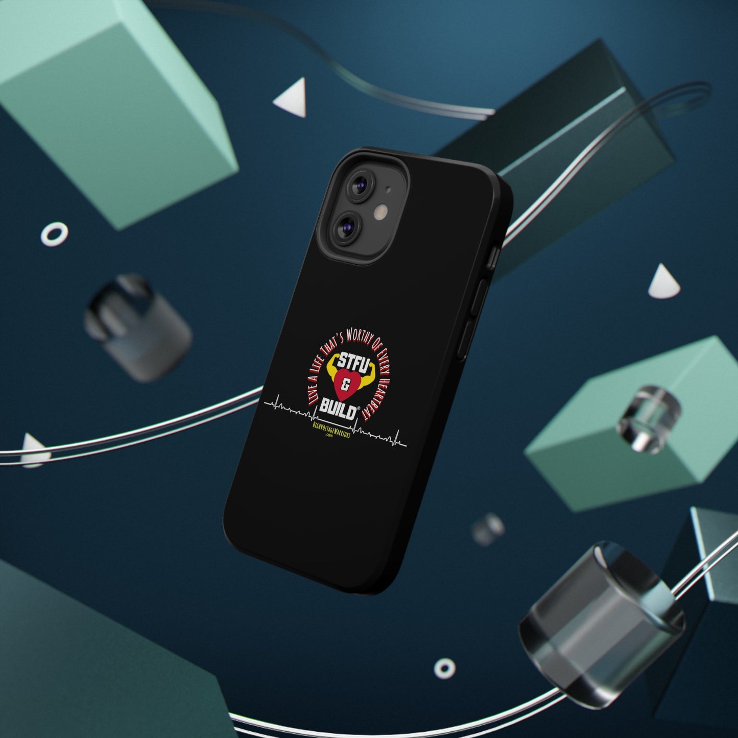 STFU & BUILD® iPhone & Samsung Impact-Resistant Cell Phone Cases - "Live A Life That's Worthy Of Every Heartbeat" (Various Sizes)