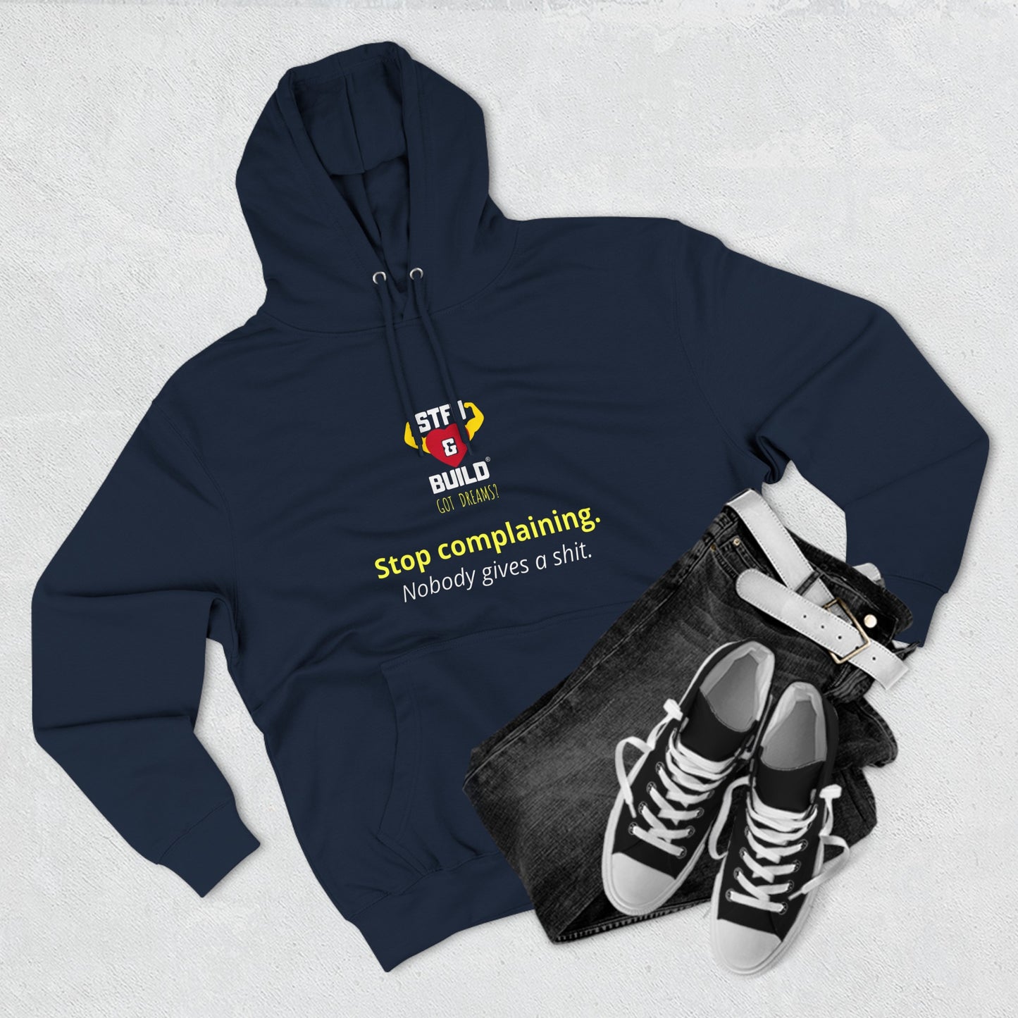 STFU & BUILD® - Stop Complaining - Unisex Premium Pullover Hoodie