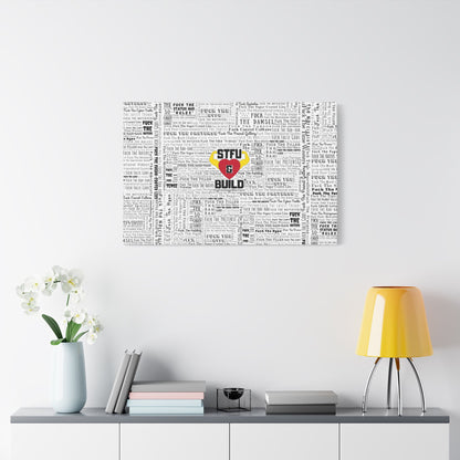 STFU & BUILD® | “Word Art Wrap” — Satin Canvas (White, Stretched)