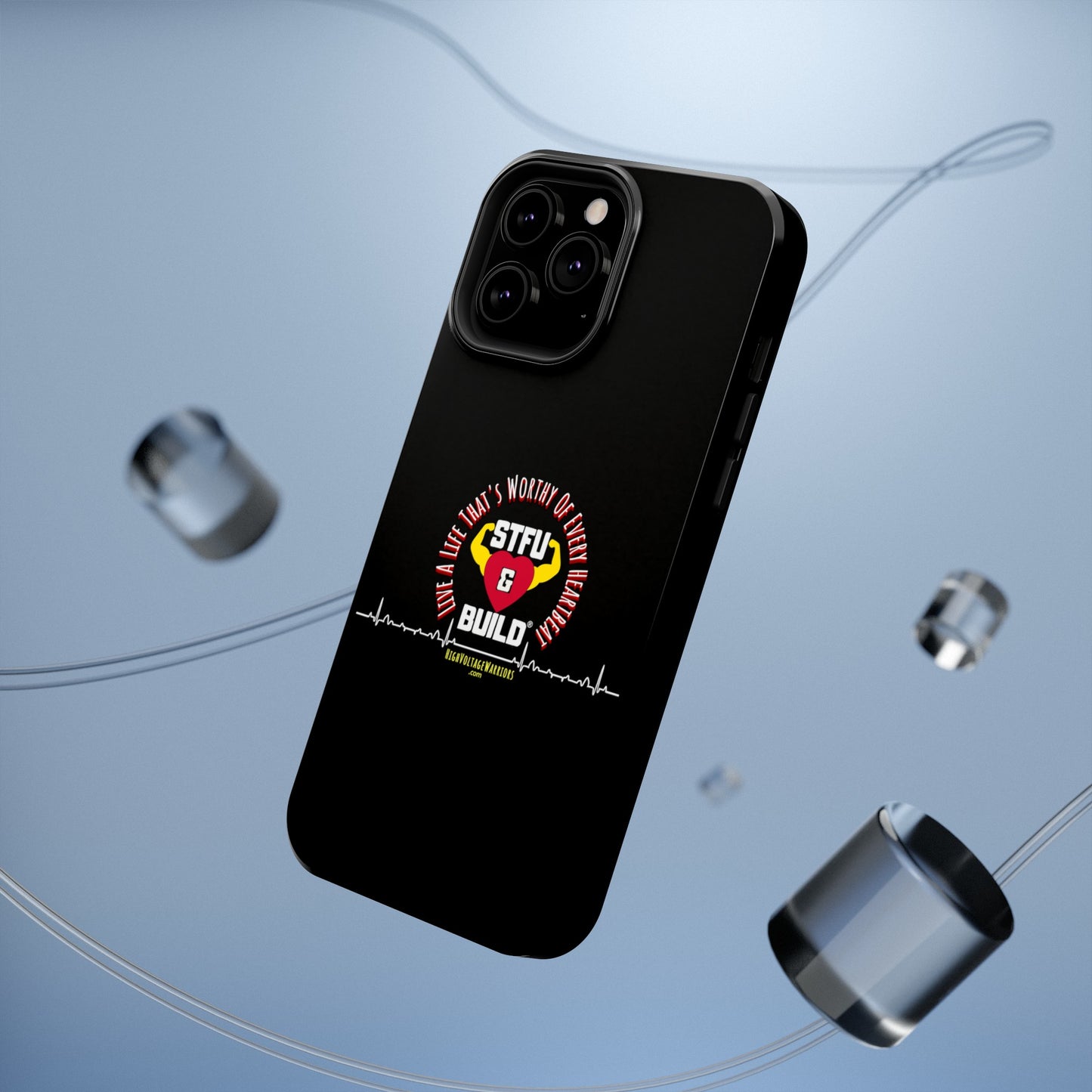 STFU & BUILD® iPhone & Samsung Impact-Resistant Cell Phone Cases - "Live A Life That's Worthy Of Every Heartbeat" (Various Sizes)