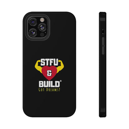 STFU & BUILD® iPhone & Samsung Impact-Resistant Cell Phone Cases - Classic Logo - Got Dreams? (Various Sizes/Glossy or Matte)