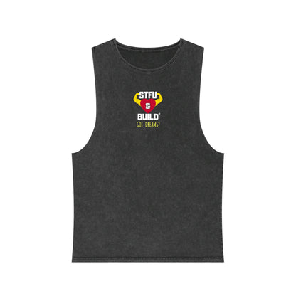 STFU & BUILD® - Classic - Got Dreams? - Unisex Stonewash Tank Top