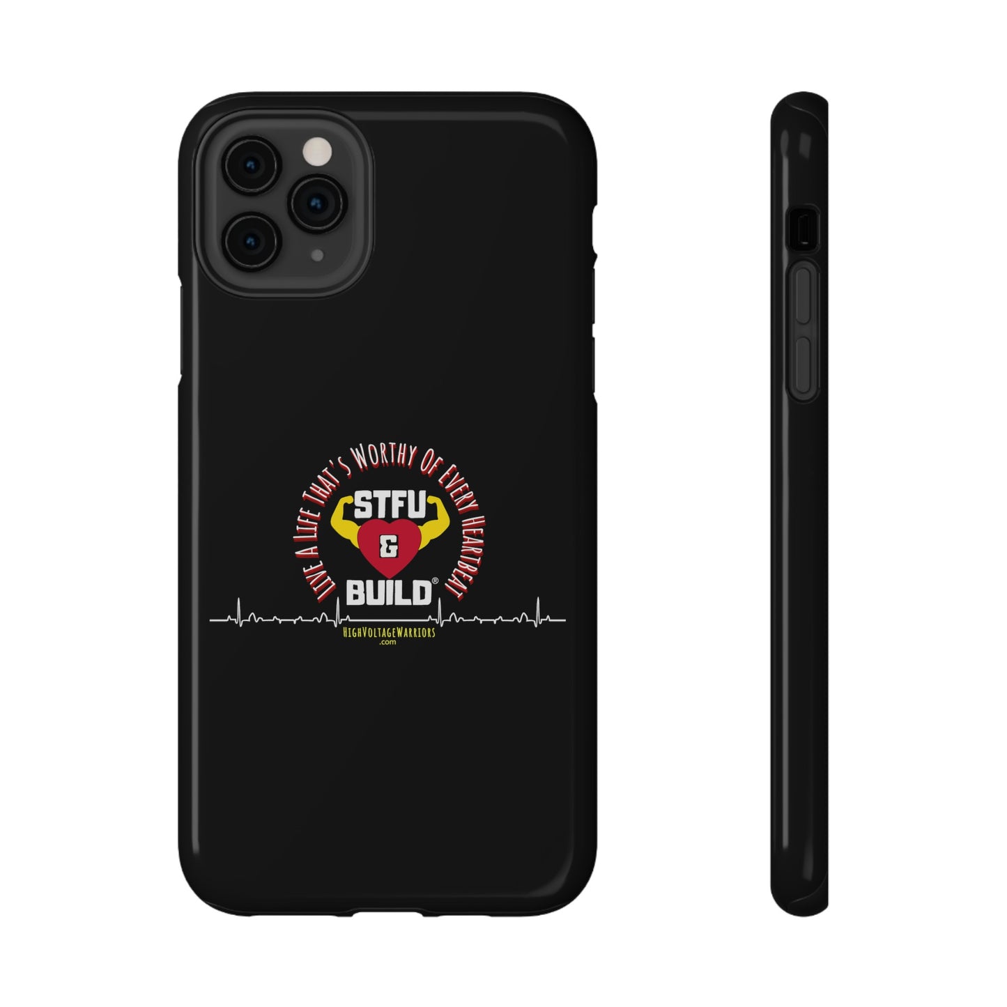 STFU & BUILD® iPhone & Samsung Impact-Resistant Cell Phone Cases - "Live A Life That's Worthy Of Every Heartbeat" (Various Sizes)