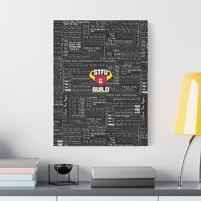 STFU & BUILD® | “Word Art Wrap” — Satin Canvas (Black, Stretched)