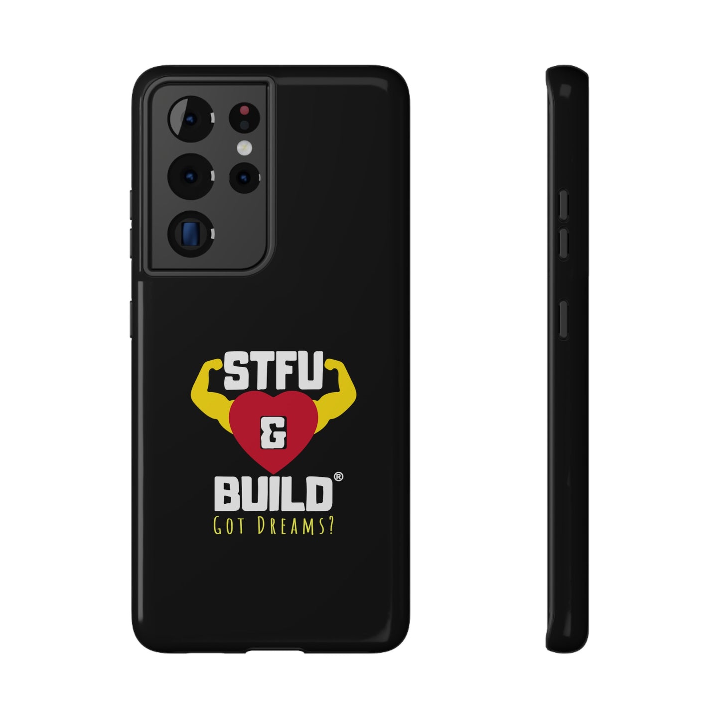 STFU & BUILD® iPhone & Samsung Impact-Resistant Cell Phone Cases - Classic Logo - Got Dreams? (Various Sizes/Glossy or Matte)