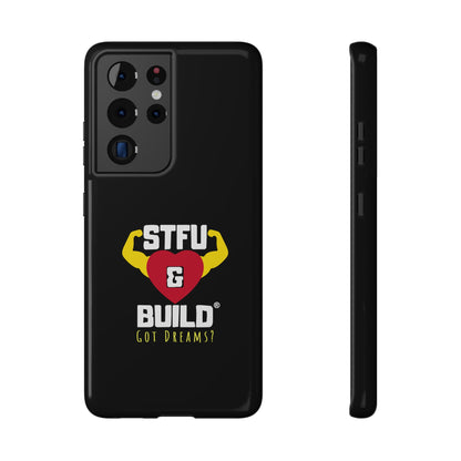 STFU & BUILD® iPhone & Samsung Impact-Resistant Cell Phone Cases - Classic Logo - Got Dreams? (Various Sizes/Glossy or Matte)
