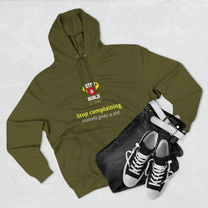 STFU & BUILD® - Stop Complaining - Unisex Premium Pullover Hoodie
