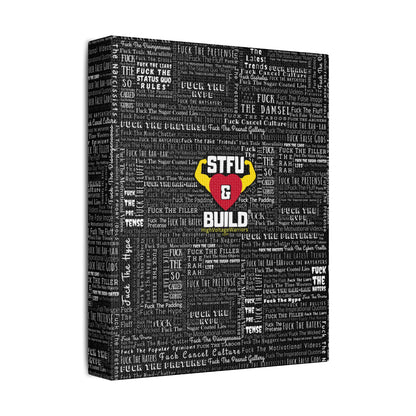 STFU & BUILD® | “Word Art Wrap” — Satin Canvas (Black, Stretched)