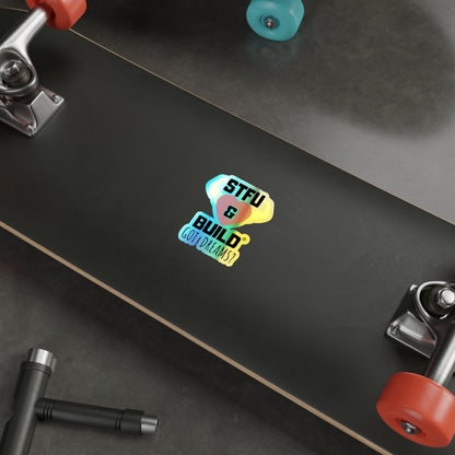 STFU & BUILD® - Classic - "Got Dreams" - Holographic Die-cut Stickers