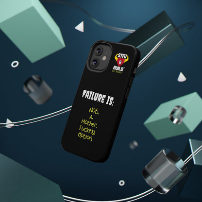 STFU & BUILD® iPhone & Samsung Impact-Resistant Cell Phone Cases - "Failure Is Not A Mother Fucking Option" (Various Sizes)