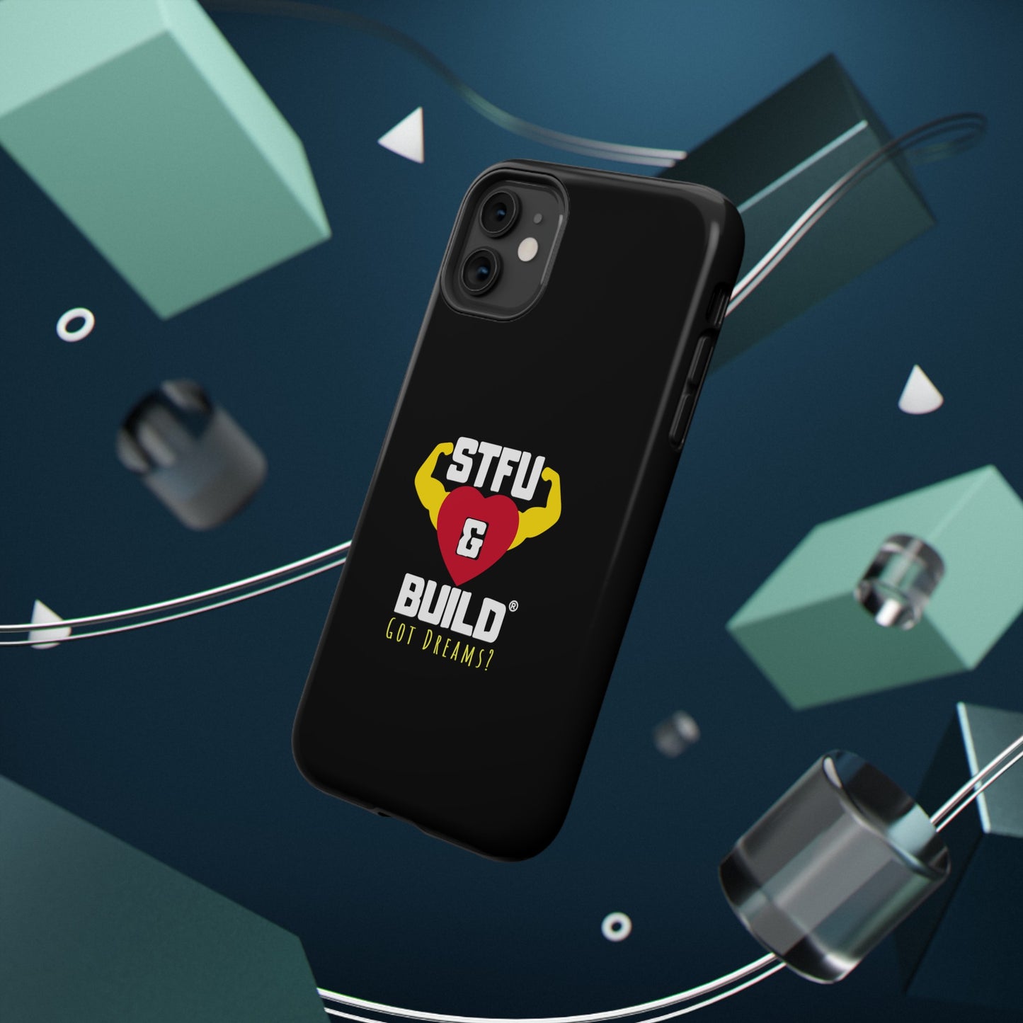STFU & BUILD® iPhone & Samsung Impact-Resistant Cell Phone Cases - Classic Logo - Got Dreams? (Various Sizes/Glossy or Matte)
