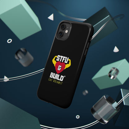 STFU & BUILD® iPhone & Samsung Impact-Resistant Cell Phone Cases - Classic Logo - Got Dreams? (Various Sizes/Glossy or Matte)