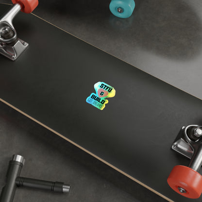 STFU & BUILD® - Classic - "Got Dreams" - Holographic Die-cut Stickers