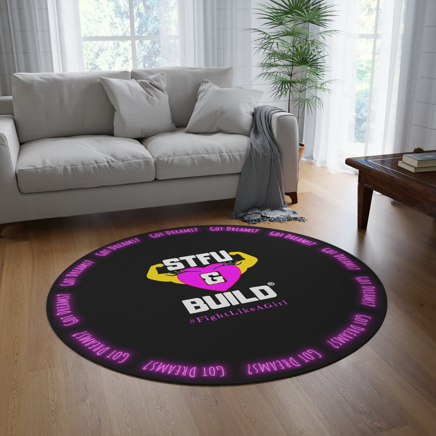 STFU & BUILD® | Women’s Empowerment — “#FightLikeAGirl — Got Dreams?” — Round Rug