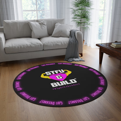 STFU & BUILD® | Women’s Empowerment — “#FightLikeAGirl — Got Dreams?” — Round Rug