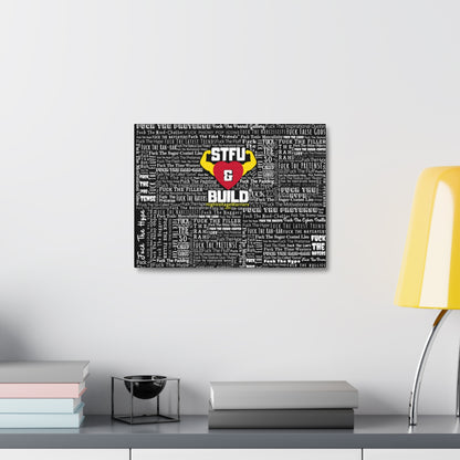 STFU & BUILD® - Word Art Wrap - Black Background - Satin Canvas, Stretched