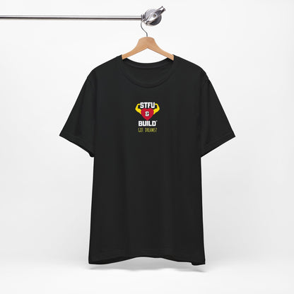 STFU & BUILD® | Classic “Got Dreams?” — Women’s Jersey Short Sleeve Tee