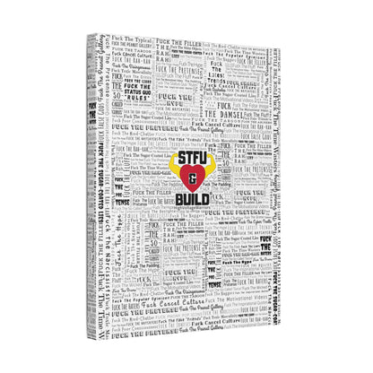 STFU & BUILD® | “Word Art Wrap” — Satin Canvas (White, Stretched)