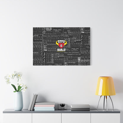 STFU & BUILD® | “Word Art Wrap” — Satin Canvas (Black, Stretched)