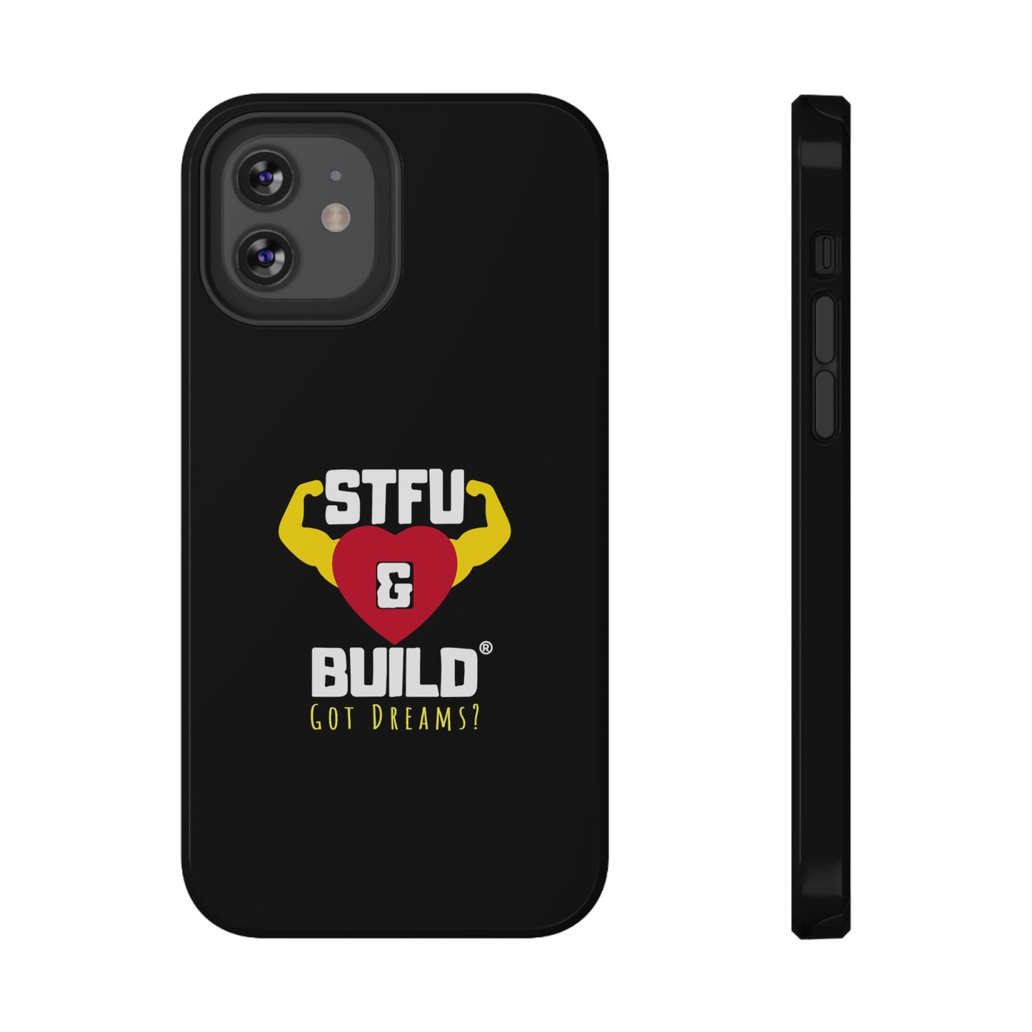 STFU & BUILD® iPhone & Samsung Impact-Resistant Cell Phone Cases - Classic Logo - Got Dreams? (Various Sizes/Glossy or Matte)