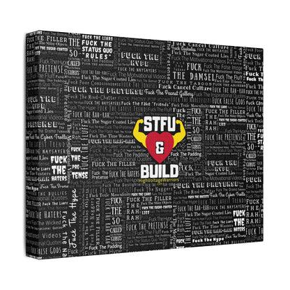 STFU & BUILD® | “Word Art Wrap” — Satin Canvas (Black, Stretched)