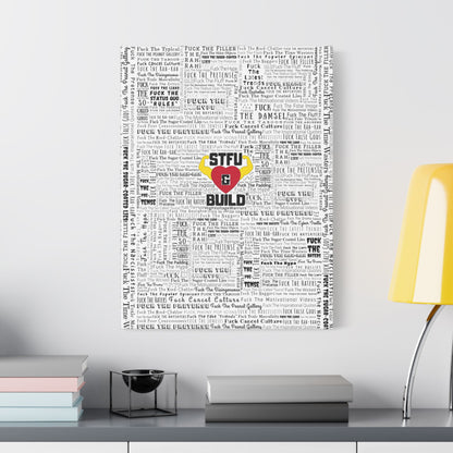 STFU & BUILD® | “Word Art Wrap” — Satin Canvas (White, Stretched)